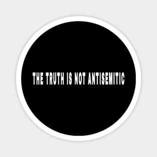 The Truth Is Not Antisemitic - Front Magnet